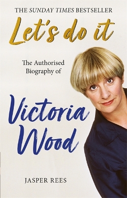 Book cover for Let's Do It: The Authorised Biography of Victoria Wood