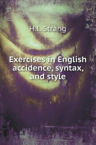 Cover of Exercises in English accidence, syntax, and style