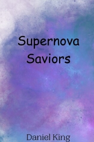 Cover of Supernova Saviors