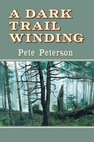 Cover of A Dark Trail Winding