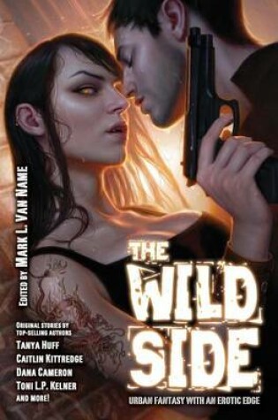 Cover of The Wild Side: Urban Fantasy with an Erotic Edge