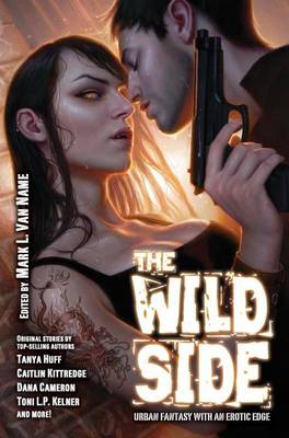 Book cover for The Wild Side: Urban Fantasy with an Erotic Edge
