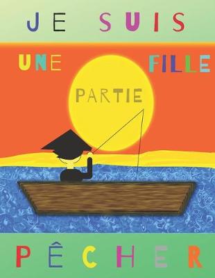 Book cover for Je suis une fille partie pecher