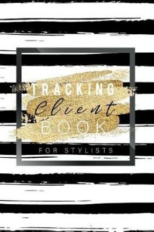 Cover of Client Tracking Book for Stylists