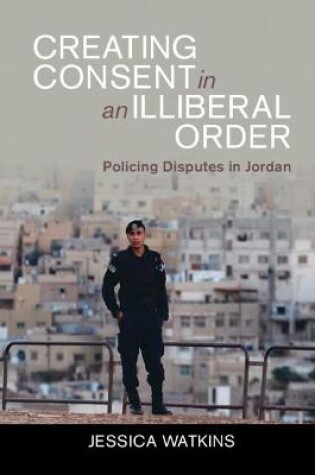 Cover of Creating Consent in an Illiberal Order