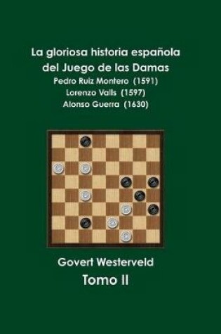 Cover of La Gloriosa Historia Espanola del Juego de Las Damas