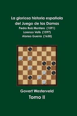 Cover of La Gloriosa Historia Espanola del Juego de Las Damas