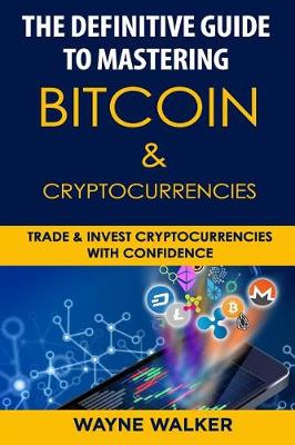 Book cover for The Definitive Guide to Mastering Bitcoin & Cryptocurrencies