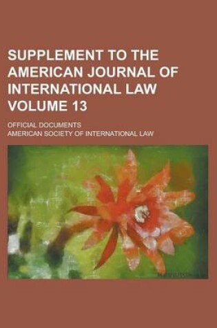 Cover of Supplement to the American Journal of International Law; Official Documents Volume 13
