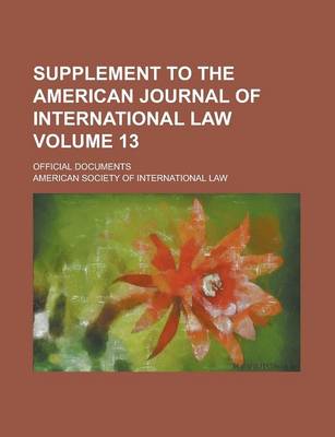 Book cover for Supplement to the American Journal of International Law; Official Documents Volume 13
