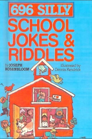 Cover of Six Hundred Ninety-Six Silly School Jokes and Riddles