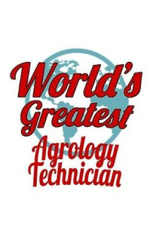 Cover of World's Greatest Agrology Technician
