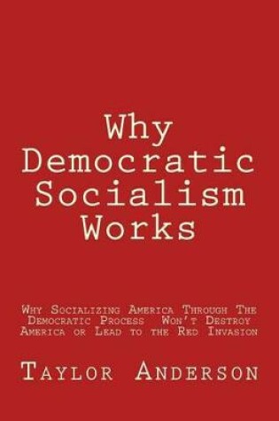 Cover of Why Democratic Socialism Works