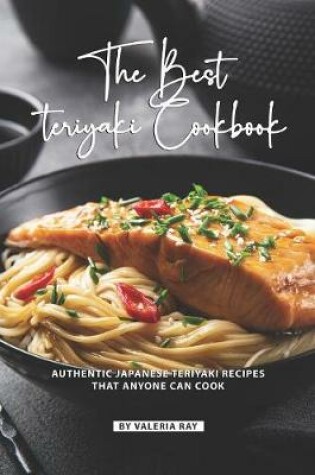 Cover of The Best Teriyaki Cookbook