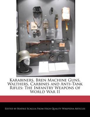 Book cover for Karabiners, Bren Machine Guns, Walthers, Carbines and Anti-Tank Rifles