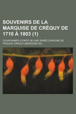 Cover of Souvenirs de La Marquise de Crequy de 1710 a 1803 (1)