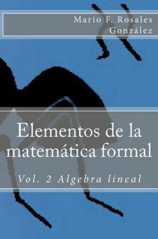 Cover of Elementos de La Matematica Formal