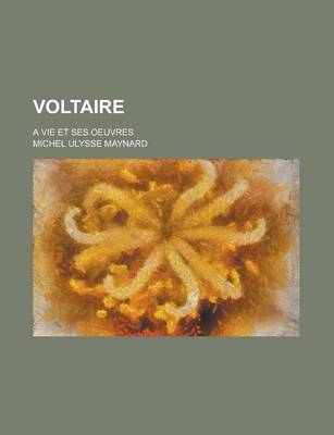 Book cover for Voltaire; A Vie Et Ses Oeuvres