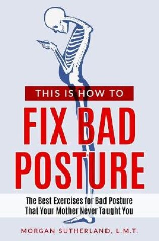 Cover of This Is How To Fix Bad Posture