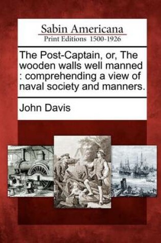 Cover of The Post-Captain, Or, the Wooden Walls Well Manned