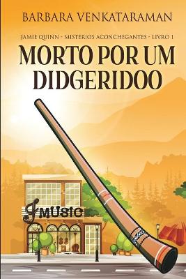 Book cover for Morto Por Um Didgeridoo (Jamie Quinn - Misterios Aconchegantes Livro 1)