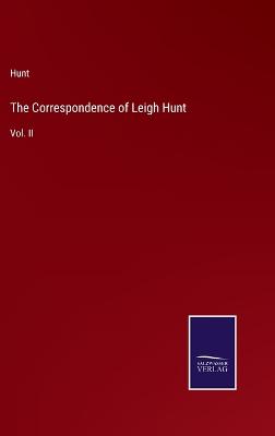 Book cover for The Correspondence of Leigh Hunt