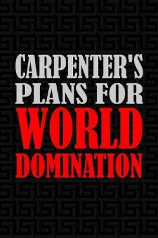 Cover of Carpenter's Plans for World Domination