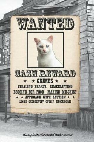 Cover of Mekong Bobtail Cat Wanted Poster Journal