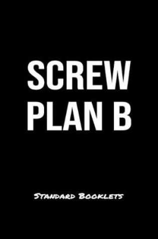 Cover of Screw Plan B Standard Booklets