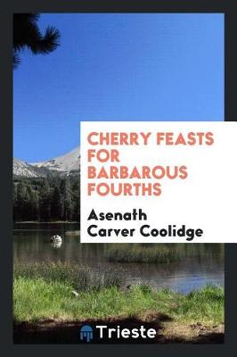 Book cover for Cherry Feasts for Barbarous Fourths