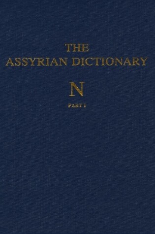 Cover of Assyrian Dictionary of the Oriental Institute of the University of Chicago, Volume 11, N, Parts 1 and 2