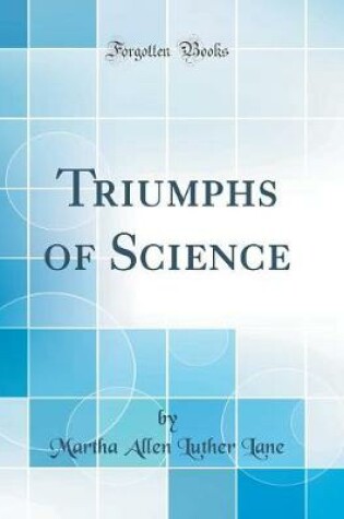 Cover of Triumphs of Science (Classic Reprint)