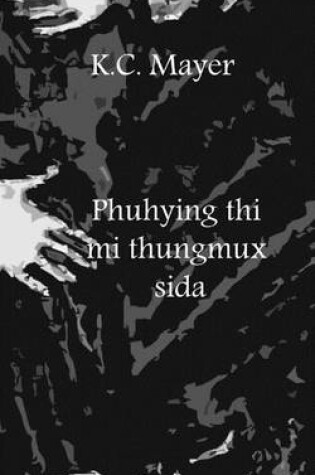 Cover of Phuhying Thi Mi Thungmux Sida