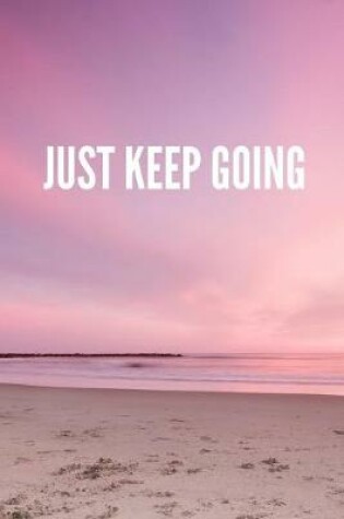 Cover of Just Keep Going