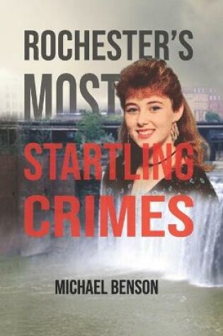 Cover of Rochester's Most Startling Crimes