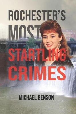 Book cover for Rochester's Most Startling Crimes