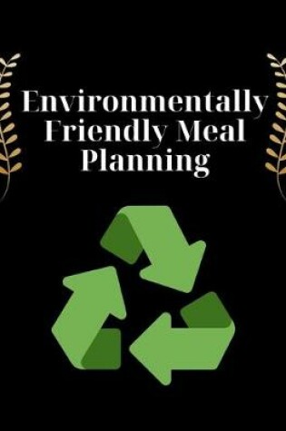 Cover of Environmentally Friendly Meal Planning