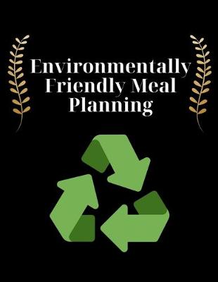 Book cover for Environmentally Friendly Meal Planning