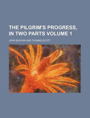 Book cover for The Pilgrim's Progress, in Two Parts Volume 1