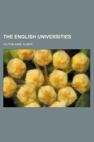 Cover of The English Universities (Volume 2, PT. 2)