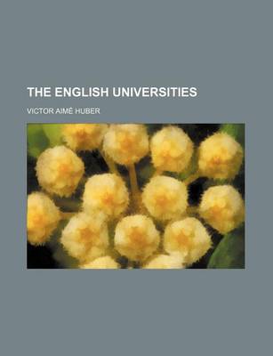 Book cover for The English Universities (Volume 2, PT. 2)