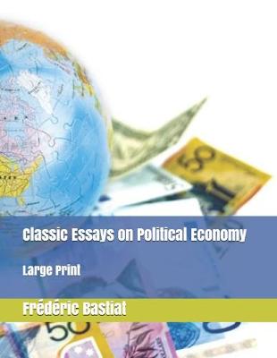 Book cover for Classic Essays on Political Economy