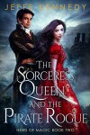 Book cover for The Sorceress Queen and the Pirate Rogue