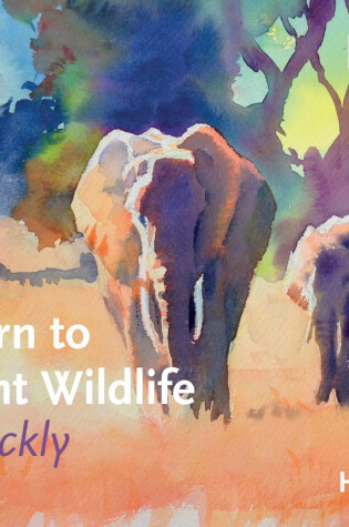 Cover of Learn to Paint Wildlife Quickly