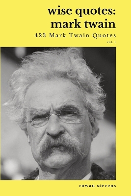 Book cover for Wise Quotes - Mark Twain (423 Mark Twain Quotes)