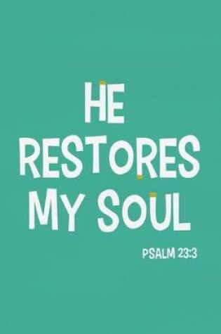 Cover of He Restore My Soul - Psalm 23