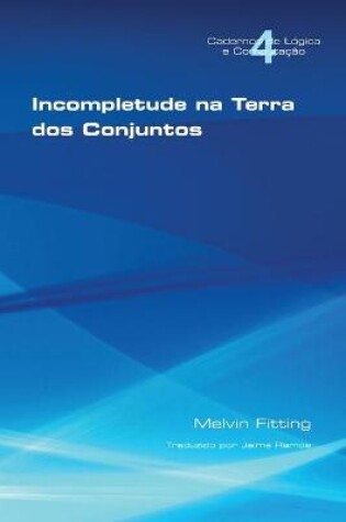 Cover of Incompletetude Na Terra Dos Conjuntos