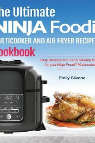 Cover of The Ultimate Ninja Foodi(r) Multicooker and Air Fryer Recipes Cookbook