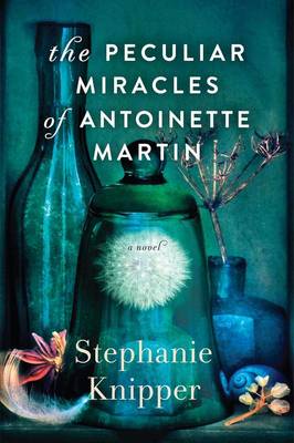 Book cover for The Peculiar Miracles of Antoinette Martin