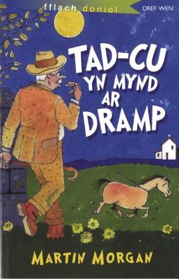 Book cover for Cyfres Fflach Doniol: Tad-Cu yn Mynd ar Dramp